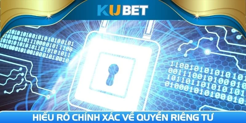 Hiểu rõ chính xác quyền riêng tư trong giải trí trực tuyến