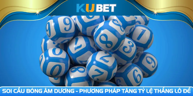 Soi cầu bóng âm dương